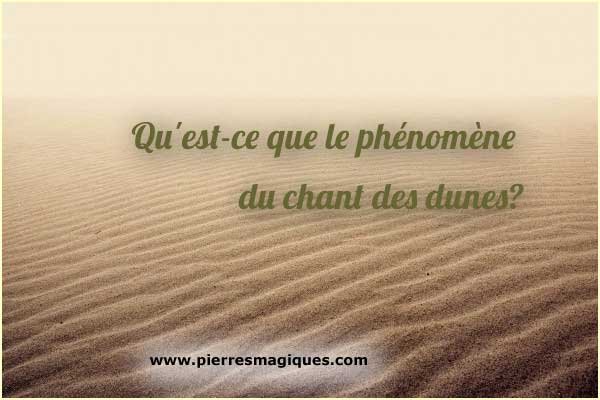 Qu’est-ce que le phénomène du chant des dunes de sable?