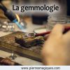 Qu’est-ce que la gemmologie?
