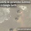 Découverte de pyramides oubliées grâce à Google Earth